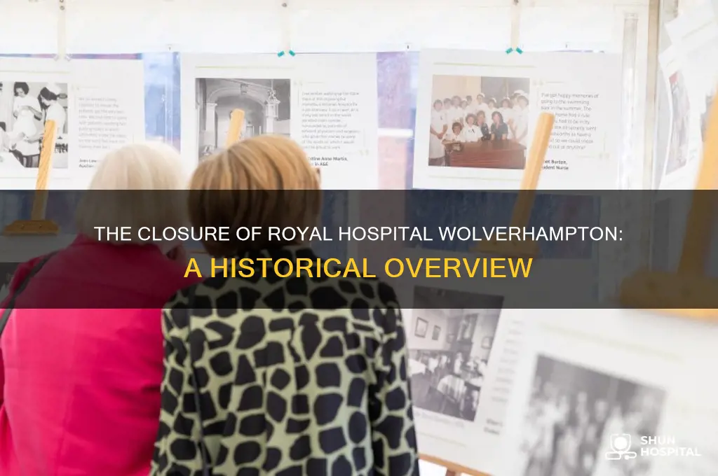when did the royal hospital wolverhampton closed