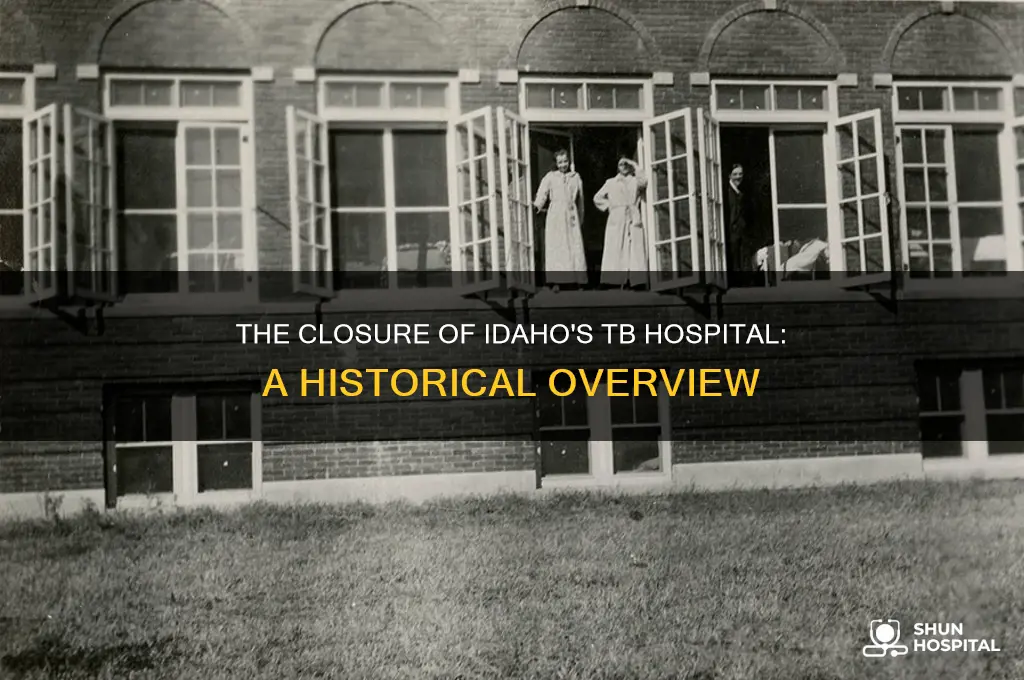 when did the tb hospital close down in idaho