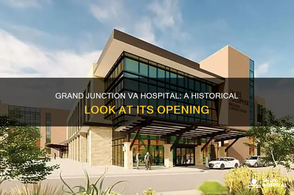 when did the va hospital open in grand junction co