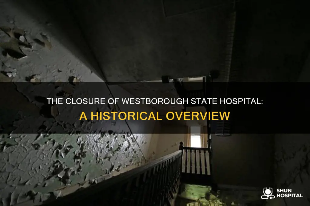 when did the westborough state hospital close