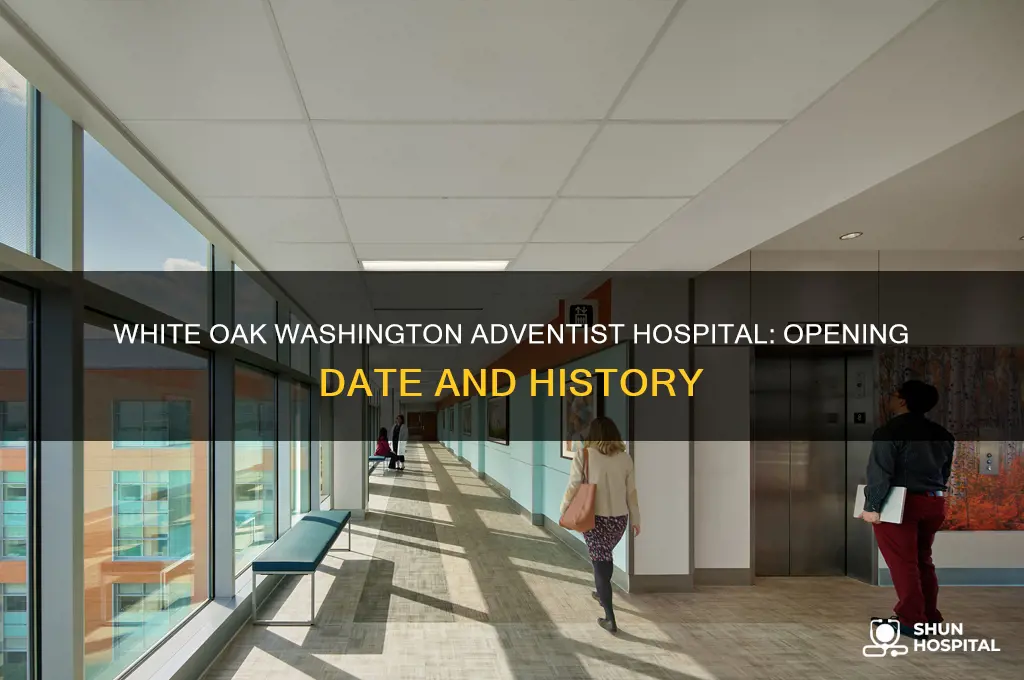 when did the white oak washington adventist hospital open