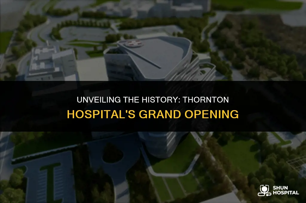 when did thornton hospital open