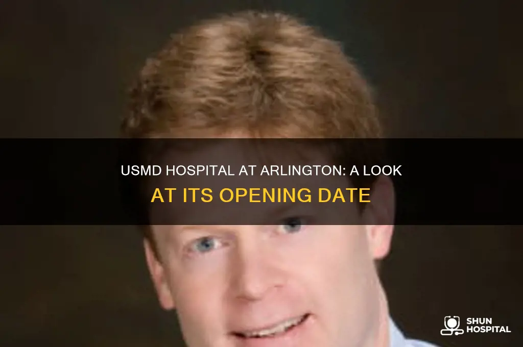 when did usmd hospital at arlington open