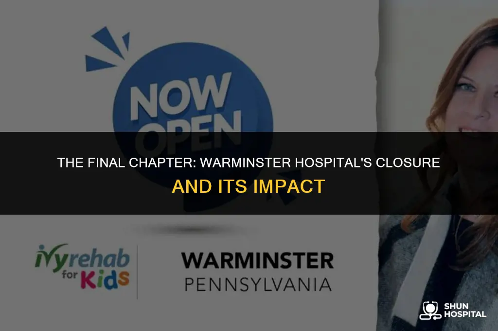 when did warminster hospital close