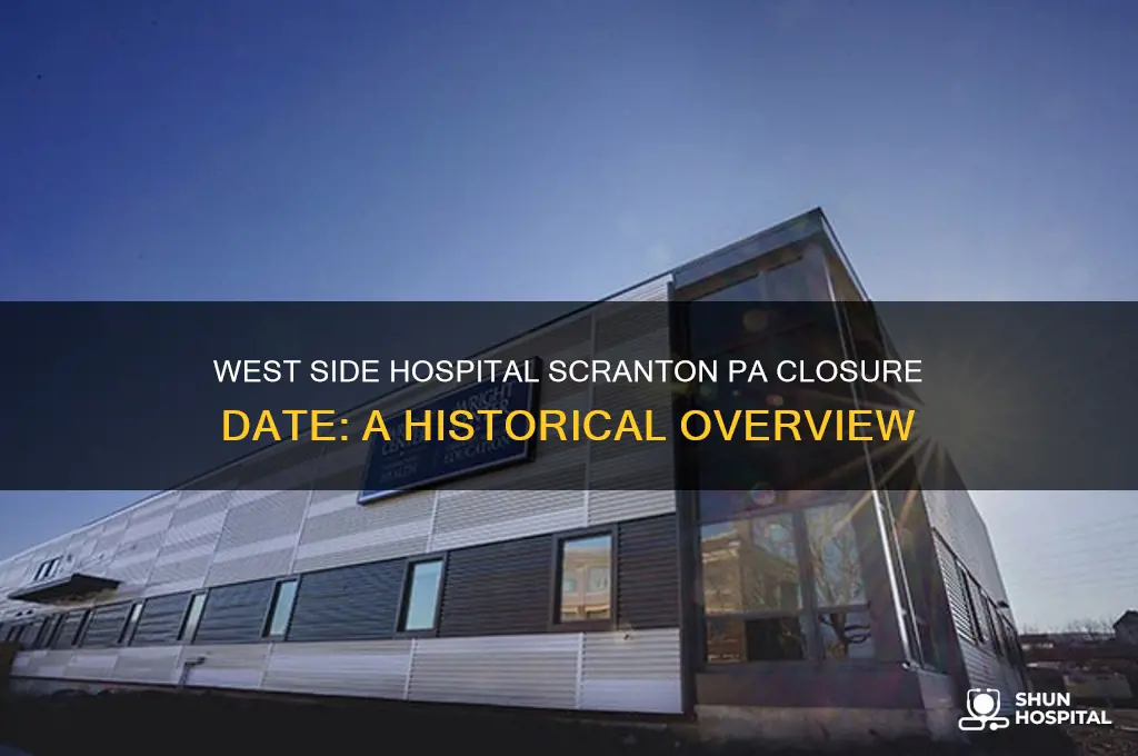 when did west side hospital close in scranton pa