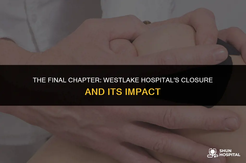 when did westlake hospital close