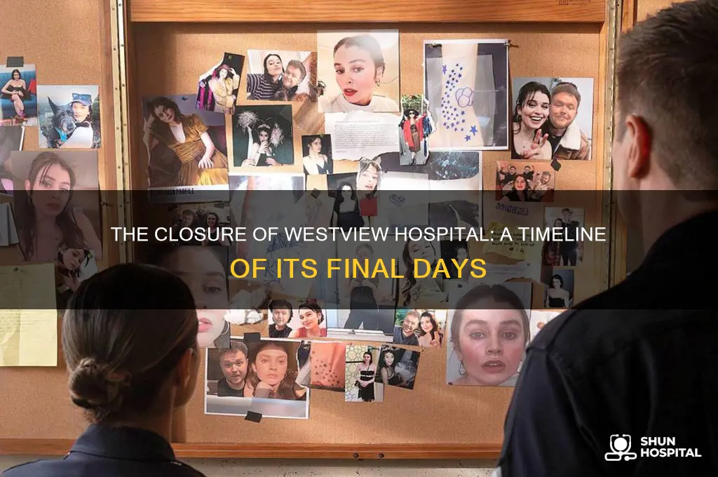 when did westview hospital close its doors