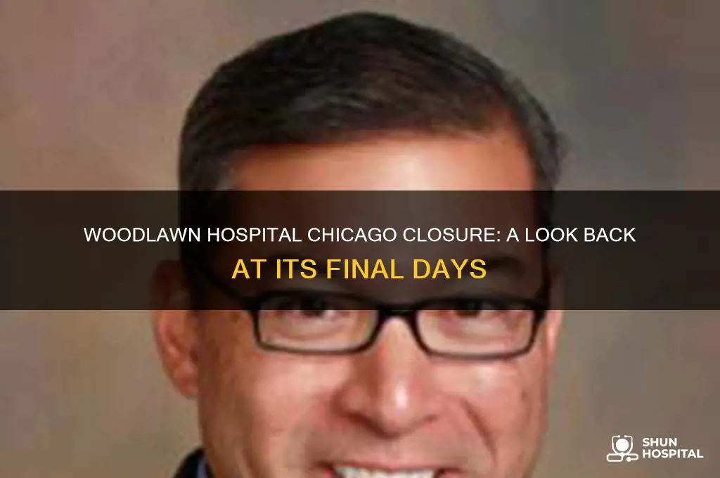 when did woodlawn hospital in chicago close