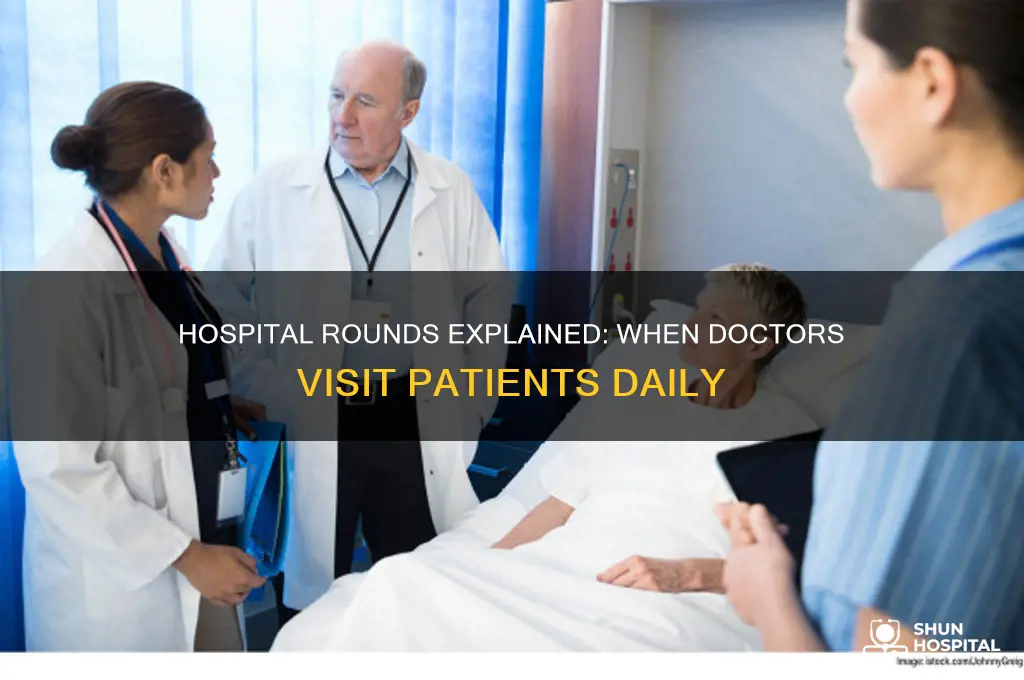 when do doctors do rounds in hospital