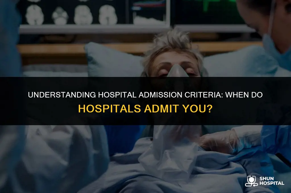 when do hospitals admit you