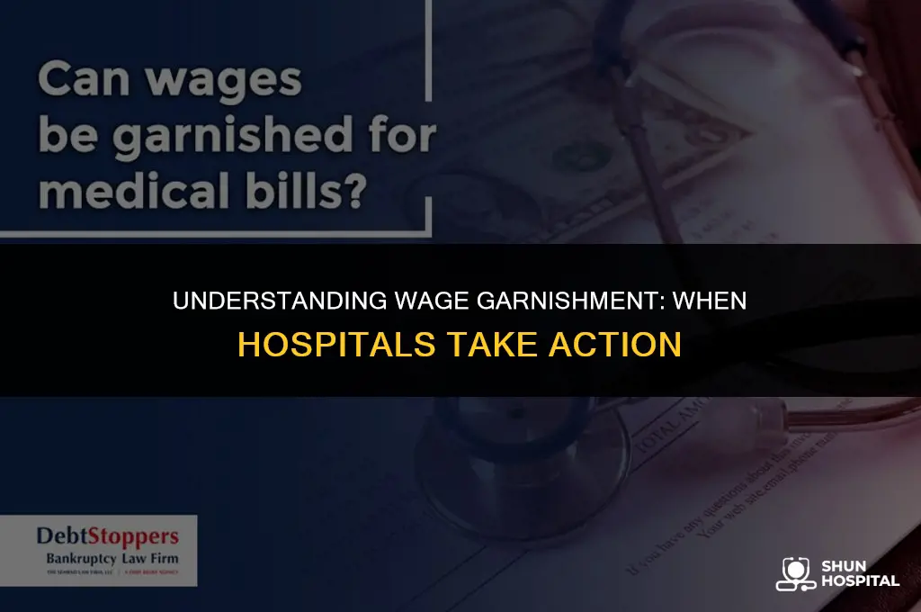 when do hospitals garnish wages