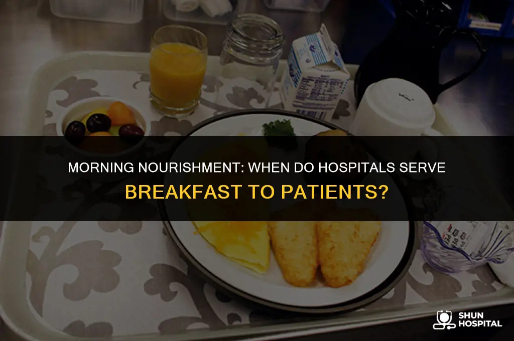 when do hospitals serve breakfast