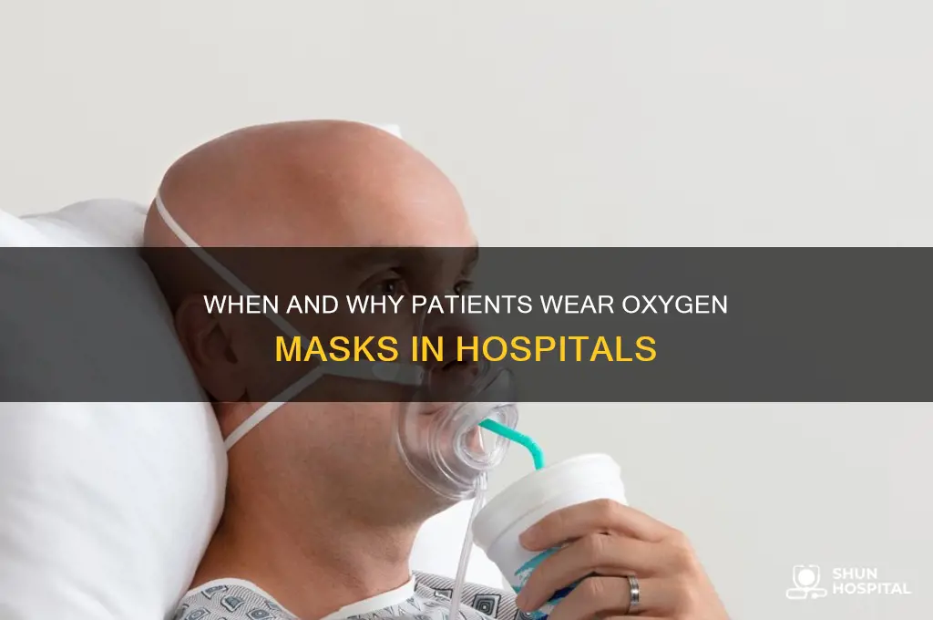 when do people have oxygen mask on in hospital