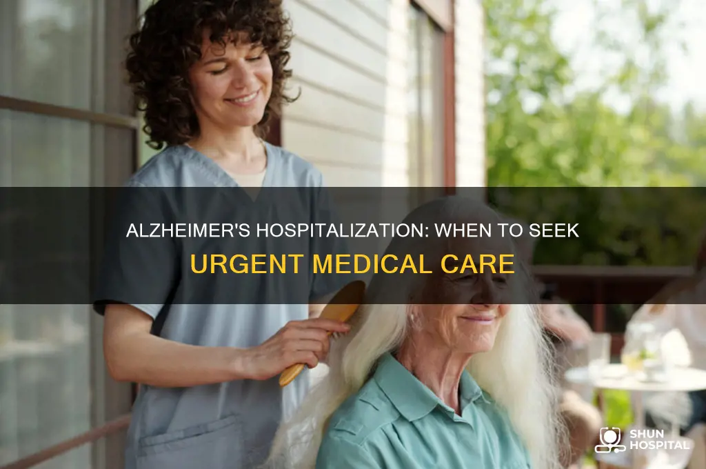 when do people with alzheimers need to be hospitalized