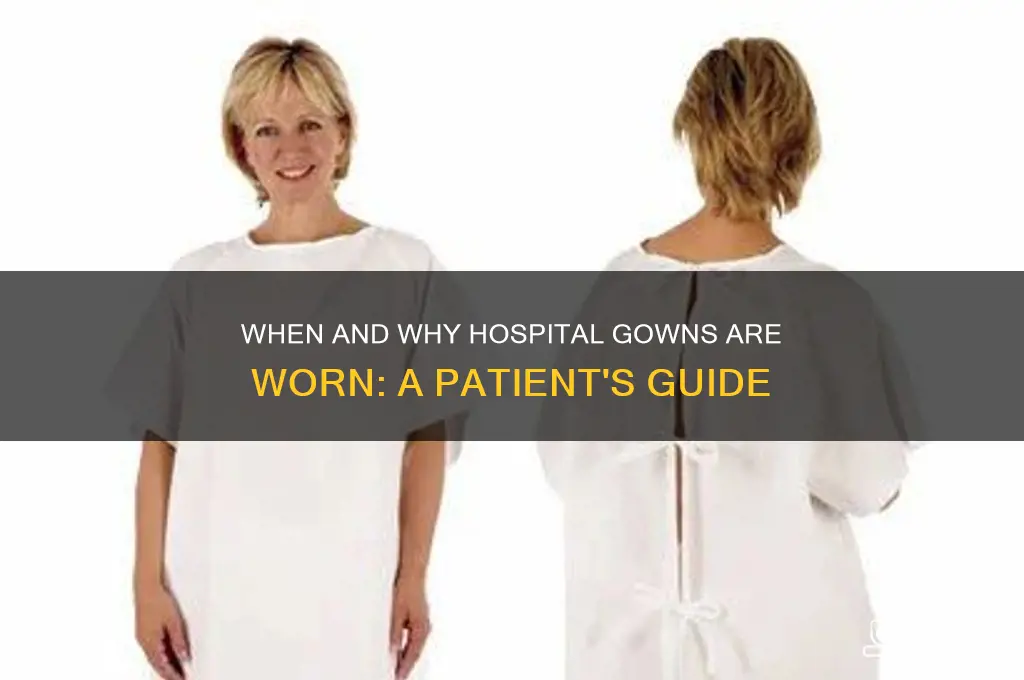 when do u wear a hospital gown