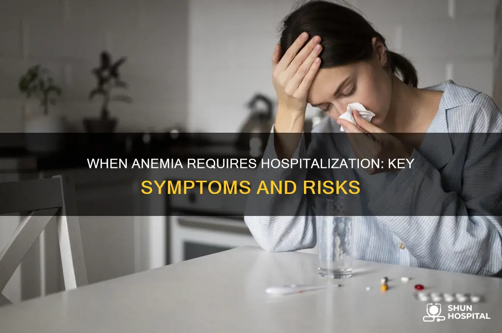 when do you need to be hospitalized for anemia