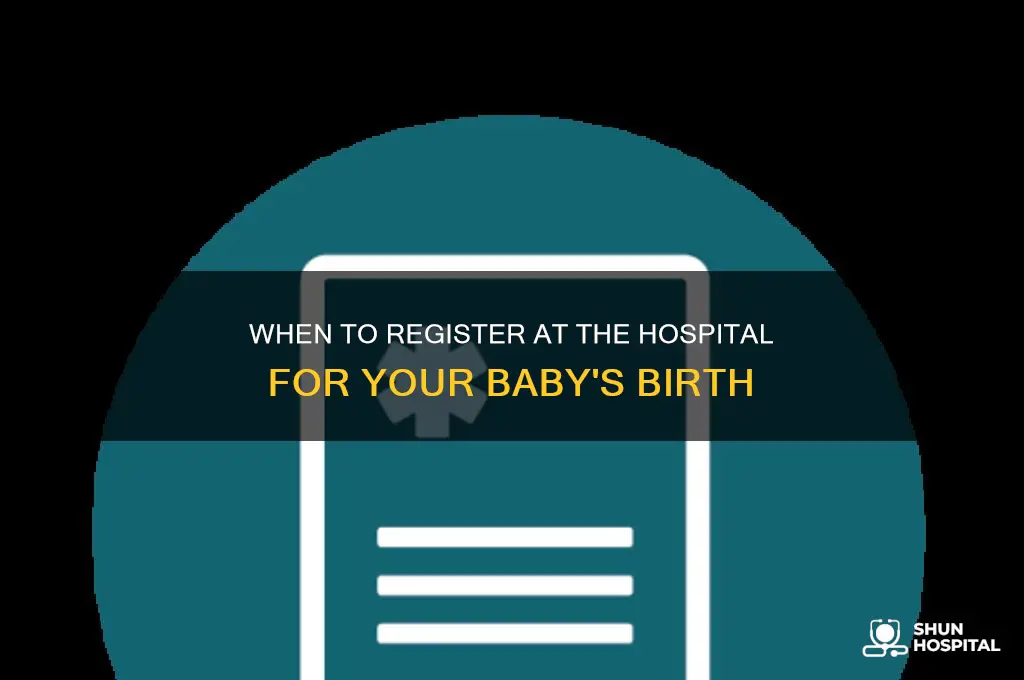 when do you register at the hospital for birth