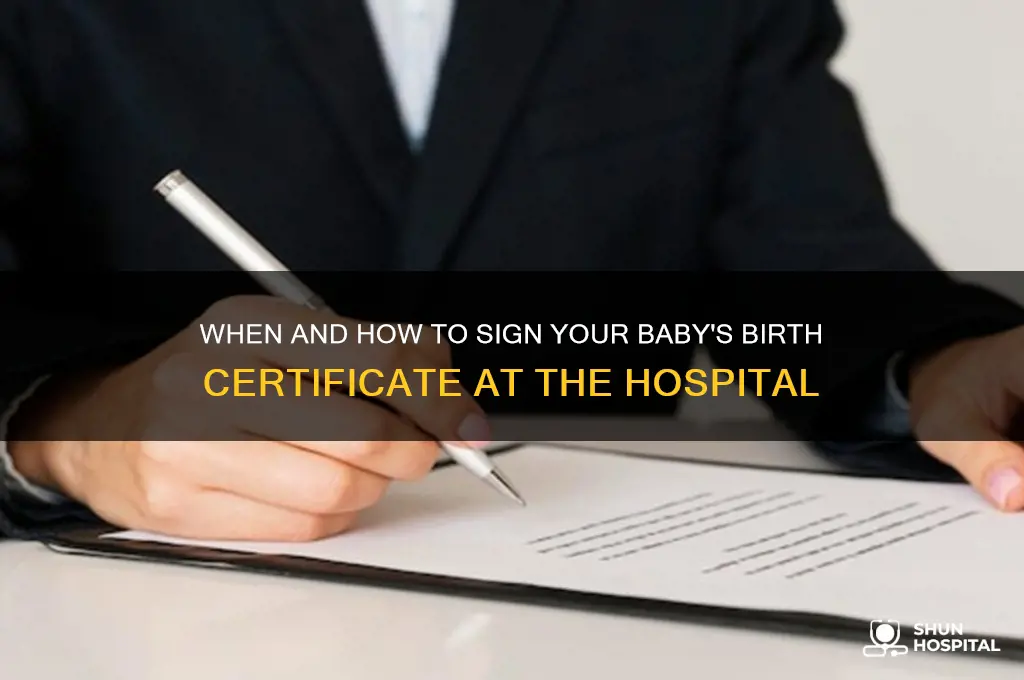 when do you sign the birth certificate at the hospital