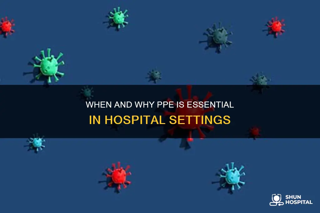 when do you wear ppe in hospitals