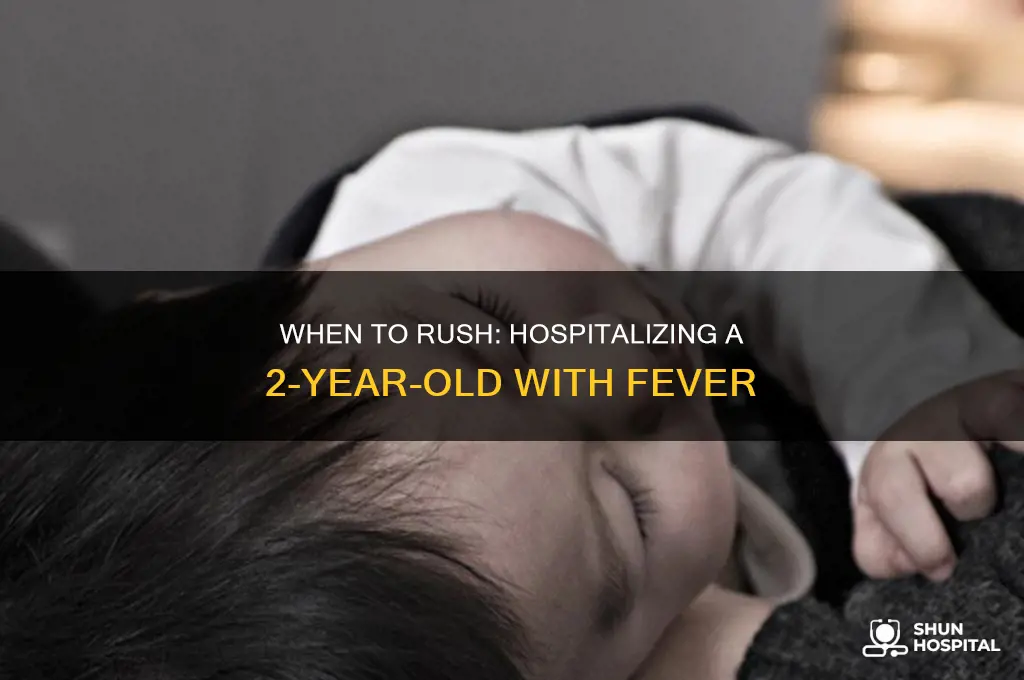 when does 2years old fever bring hospital