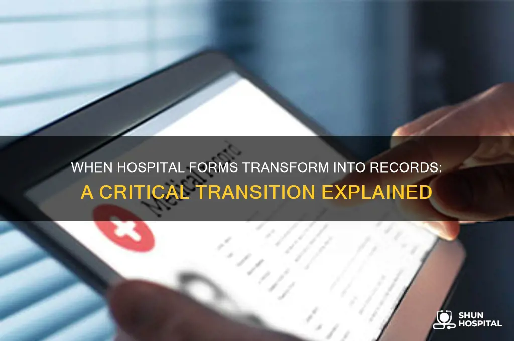 when does a form become a record in hospital settings