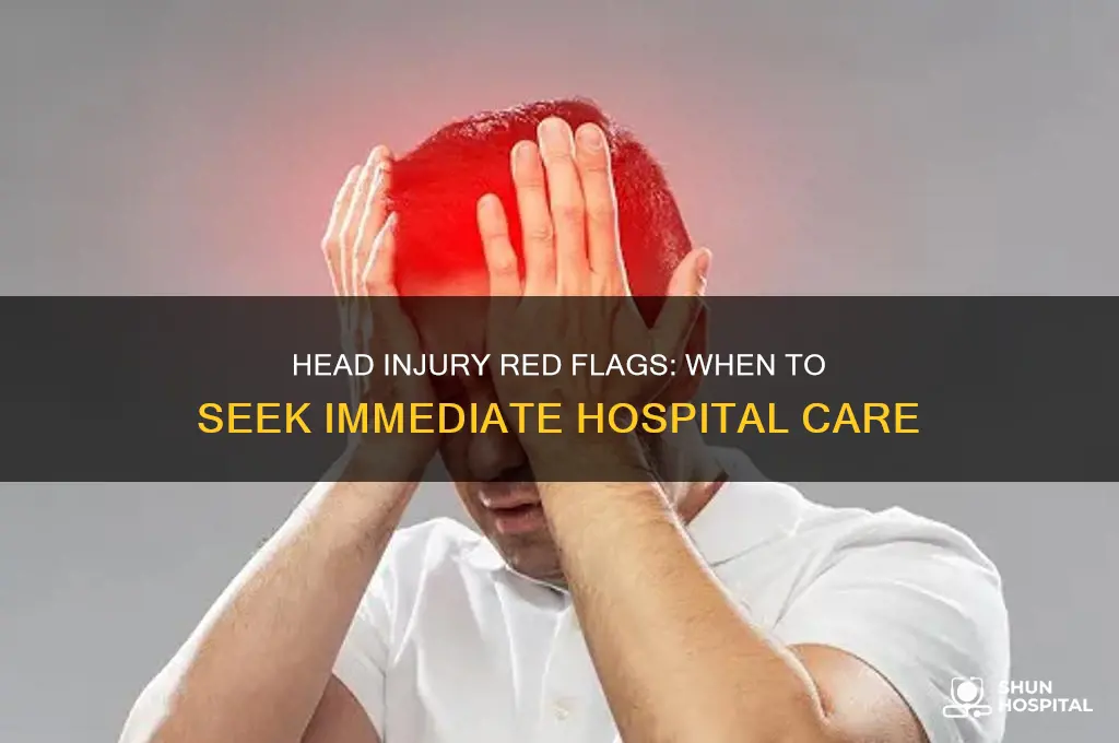 when does a head injury need hospital