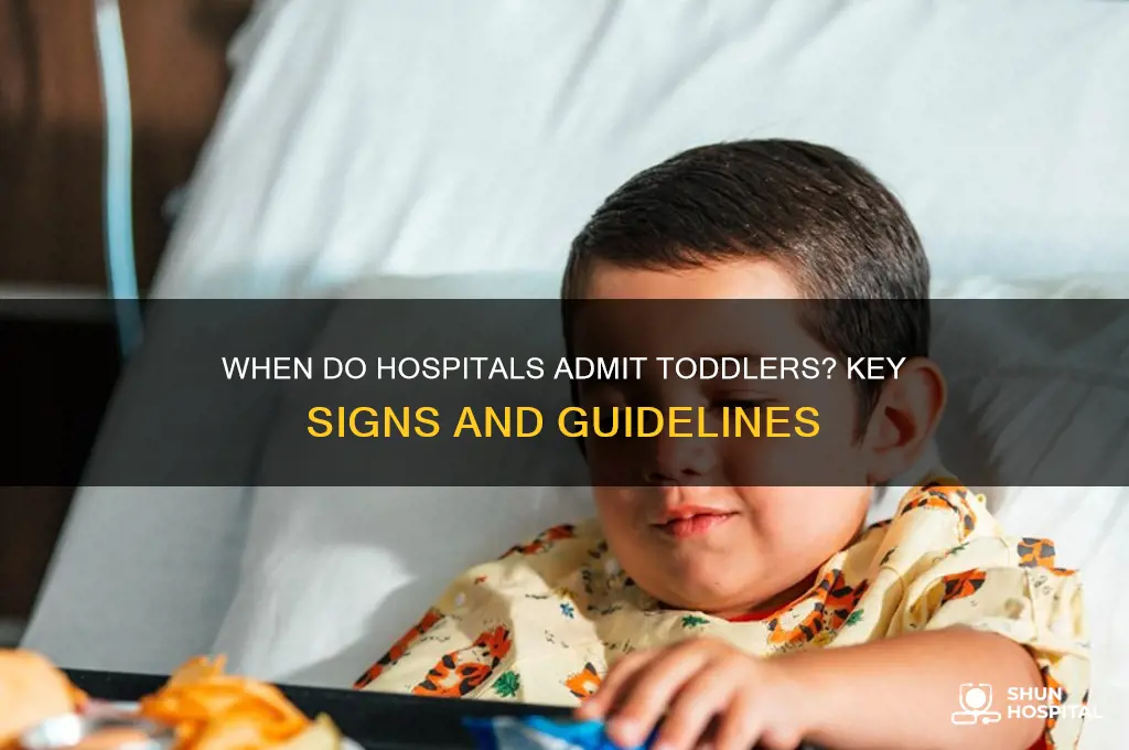when does a hospital admit a toddler