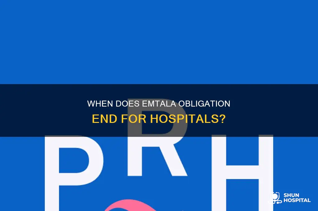 when does a hospitals emtala obligation end