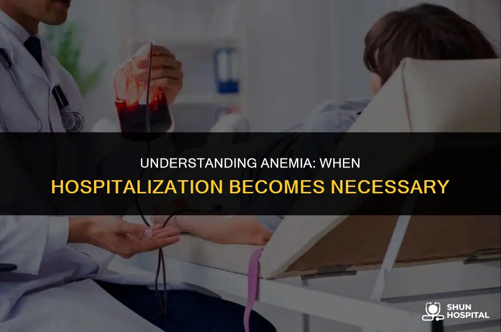when does anemia require hospitalization