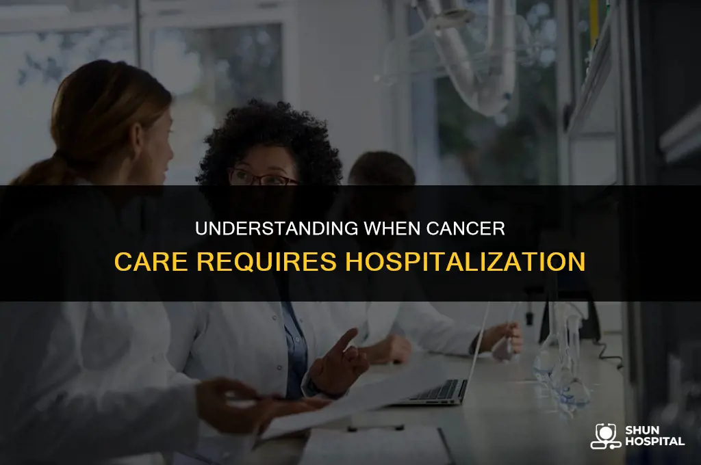 when does cancer require hospitalization