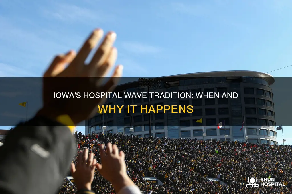 when does iowa wave to the hospital