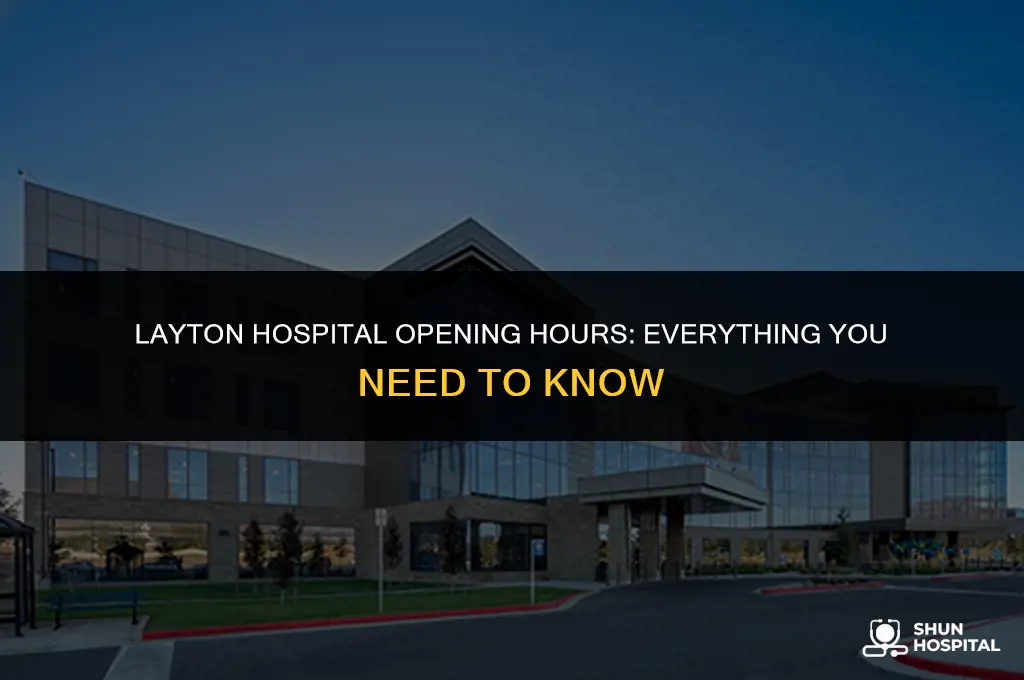 when does layton hospital open