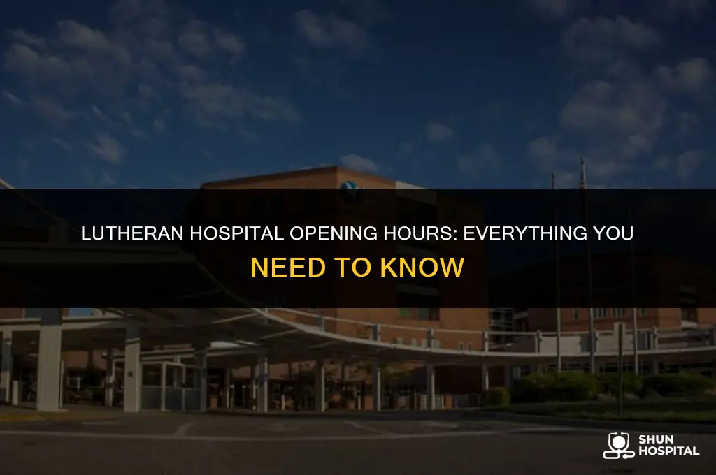 when does lutheran hospital open