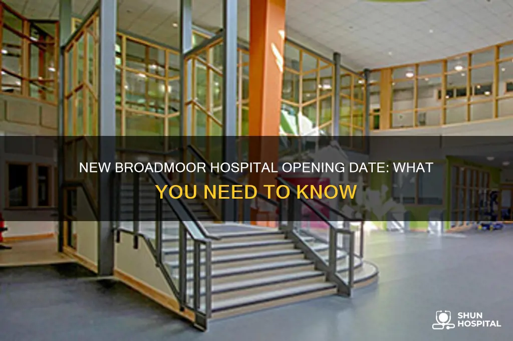 when does the new broadmoor hospital open