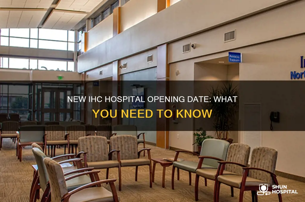 when does the new ihc hospital open