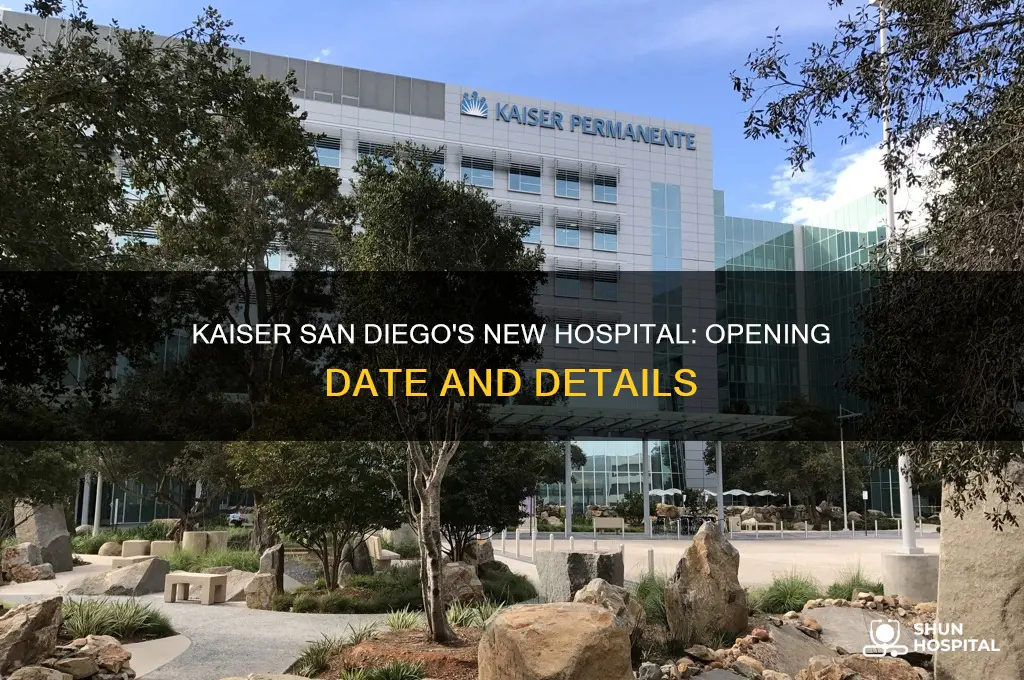 when does the new kaiser hospital open in san diego
