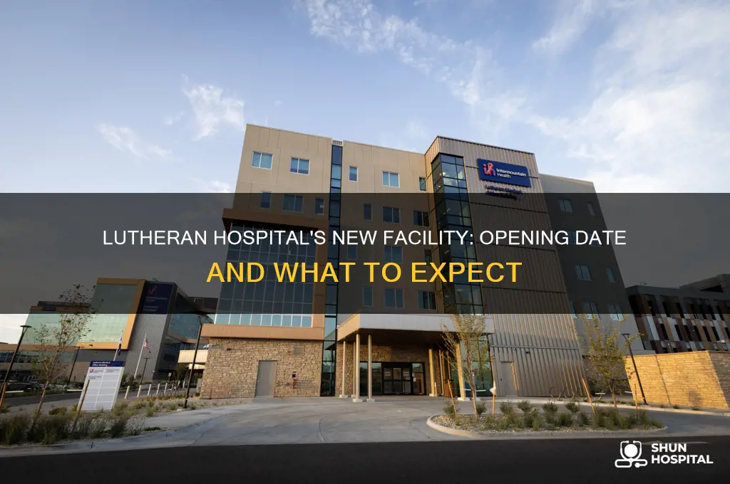 when does the new lutheran hospital open