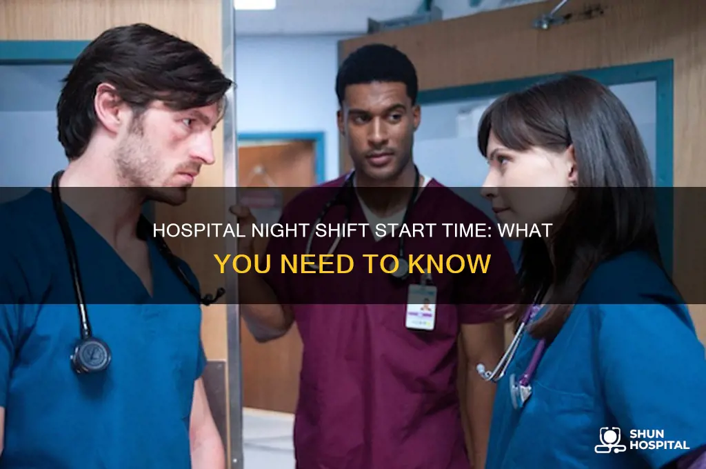 when does the night shift of a hospital start