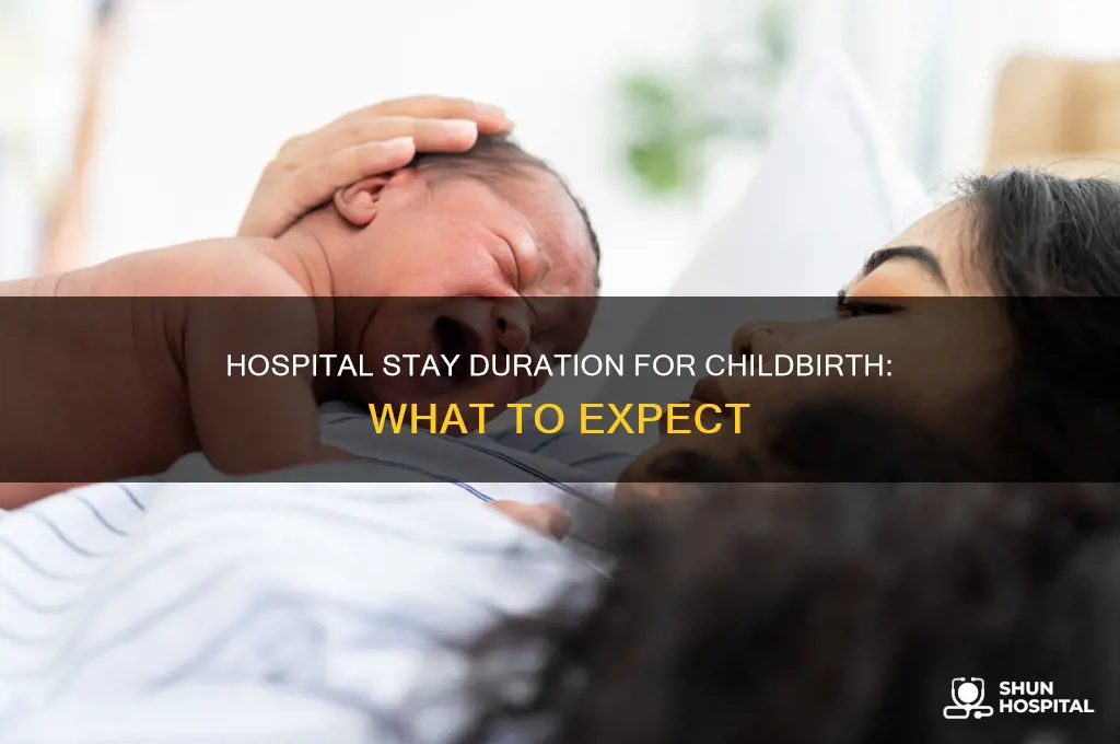 when giving birth howng are you in the hospital for