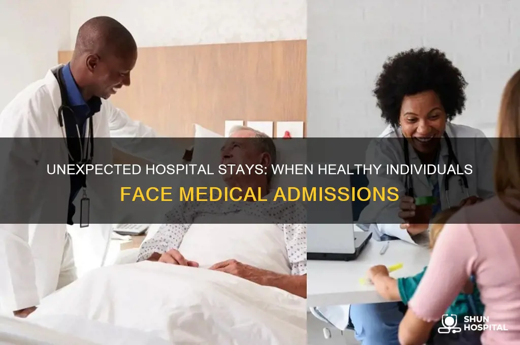 when healthy people have to stay in the hospital