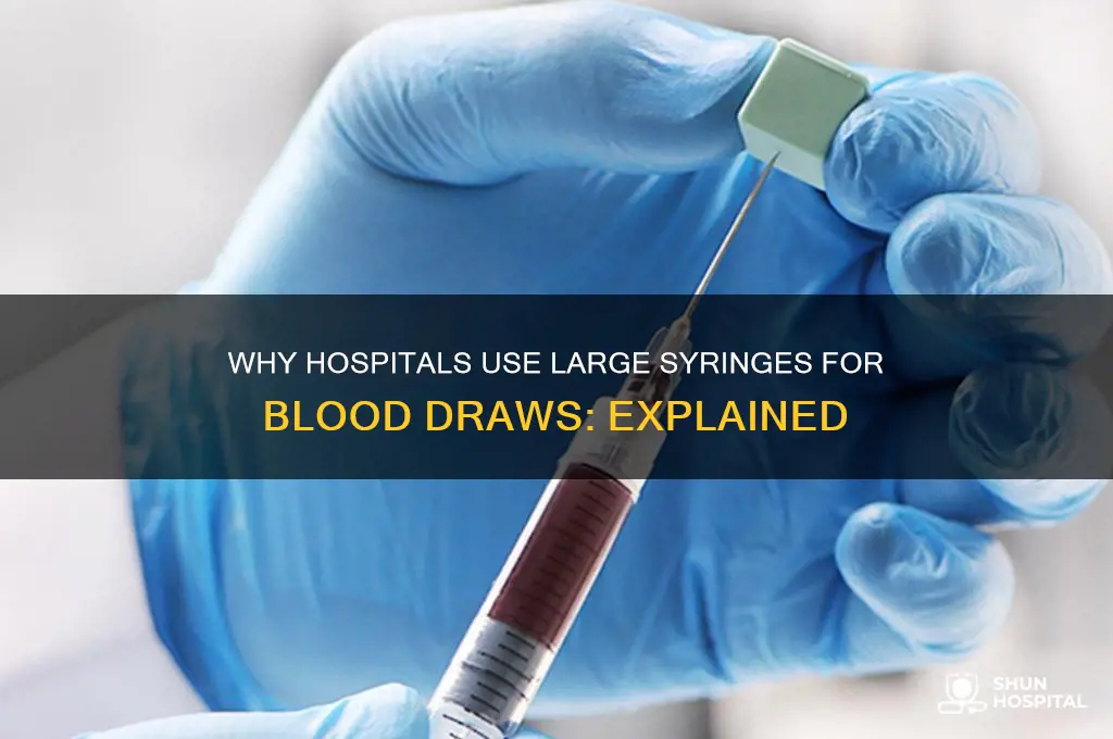 when hospital draws blood what is the large syringe for