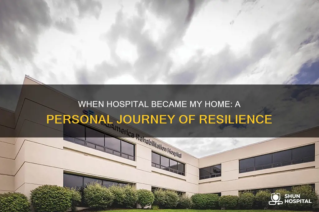 when hospital was my home
