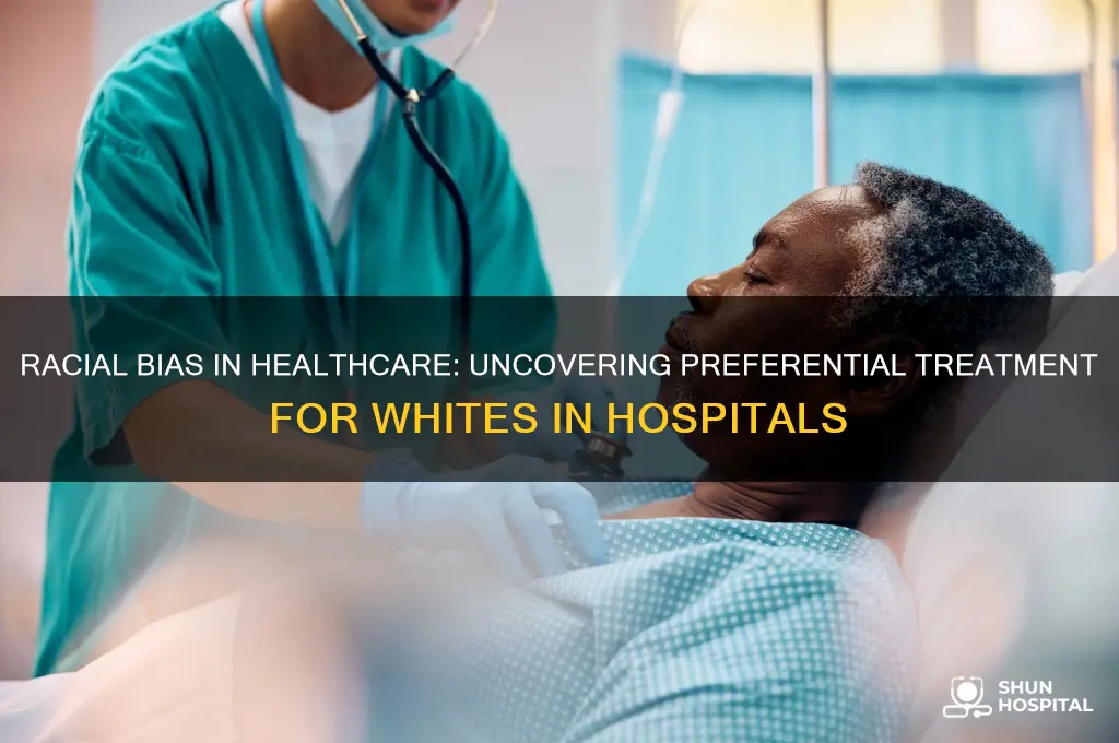 when hospitals give preferential treatment to whites as opposed