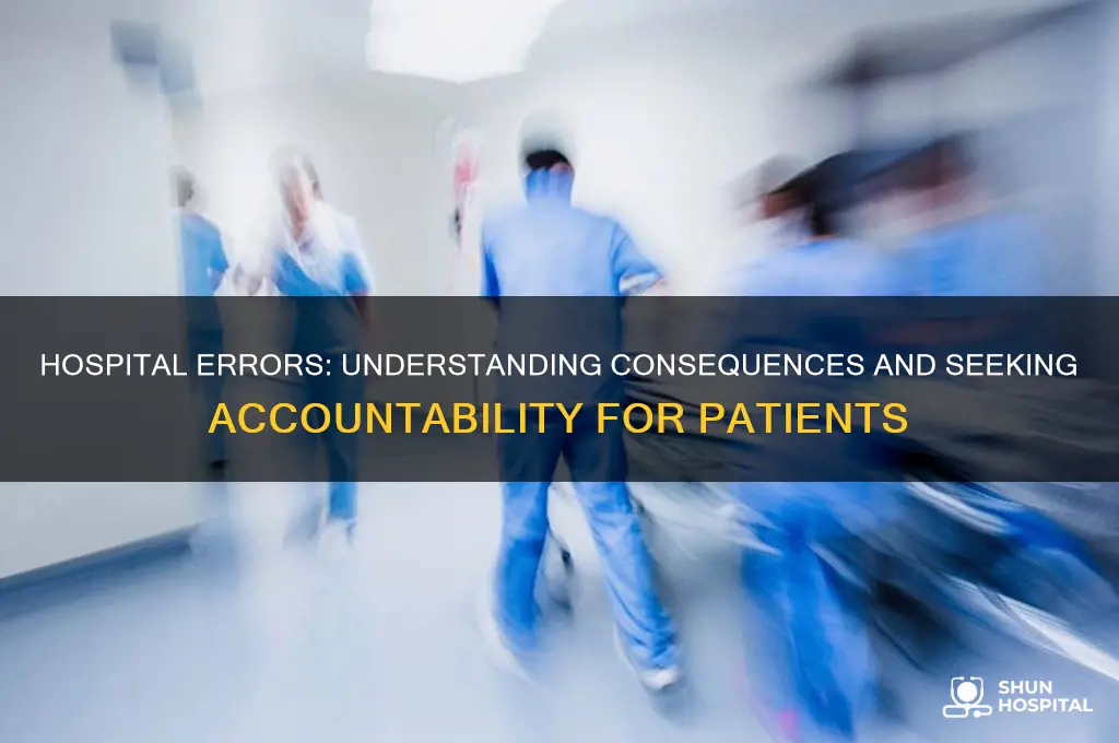 when hospitals make mistakes