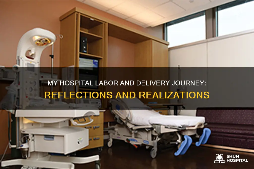 when i was in the hospital for labor and delivery