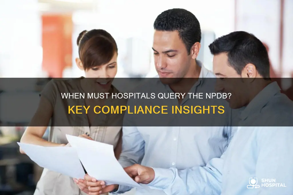 when is a hospital required to query the npdb