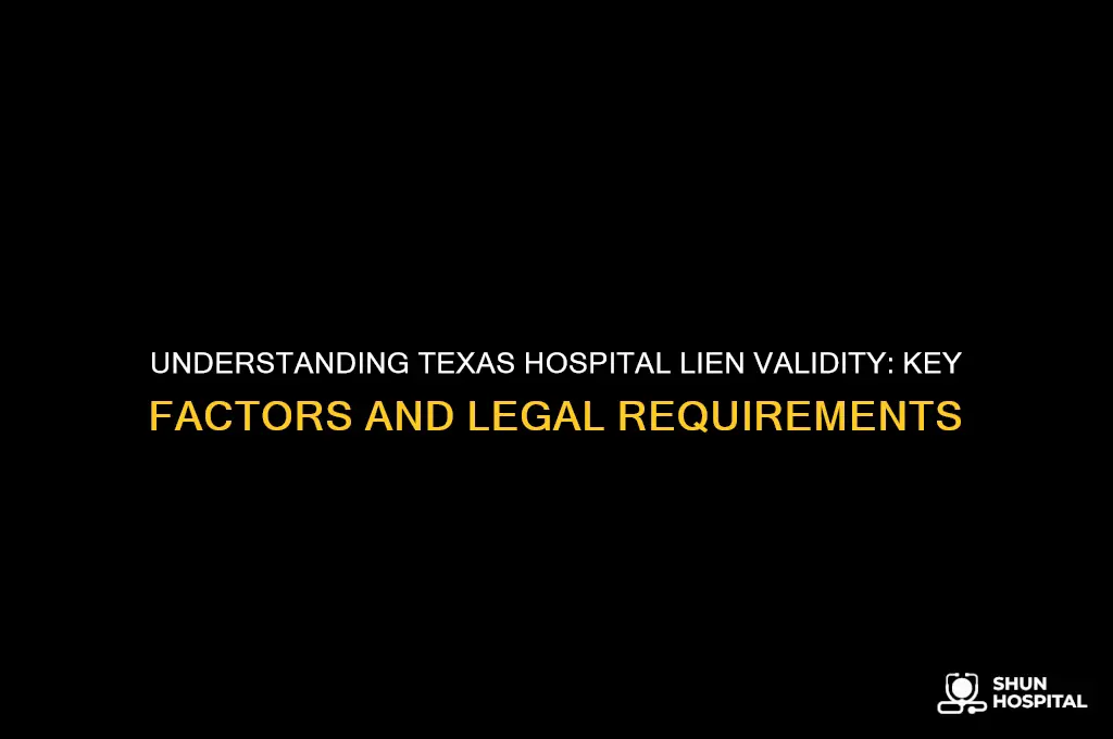 when is a texas hospital lien valid
