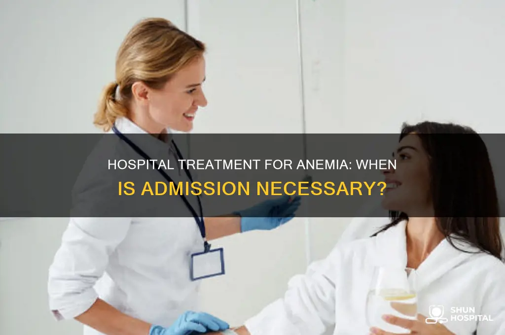 when is anemia treated in the hospital