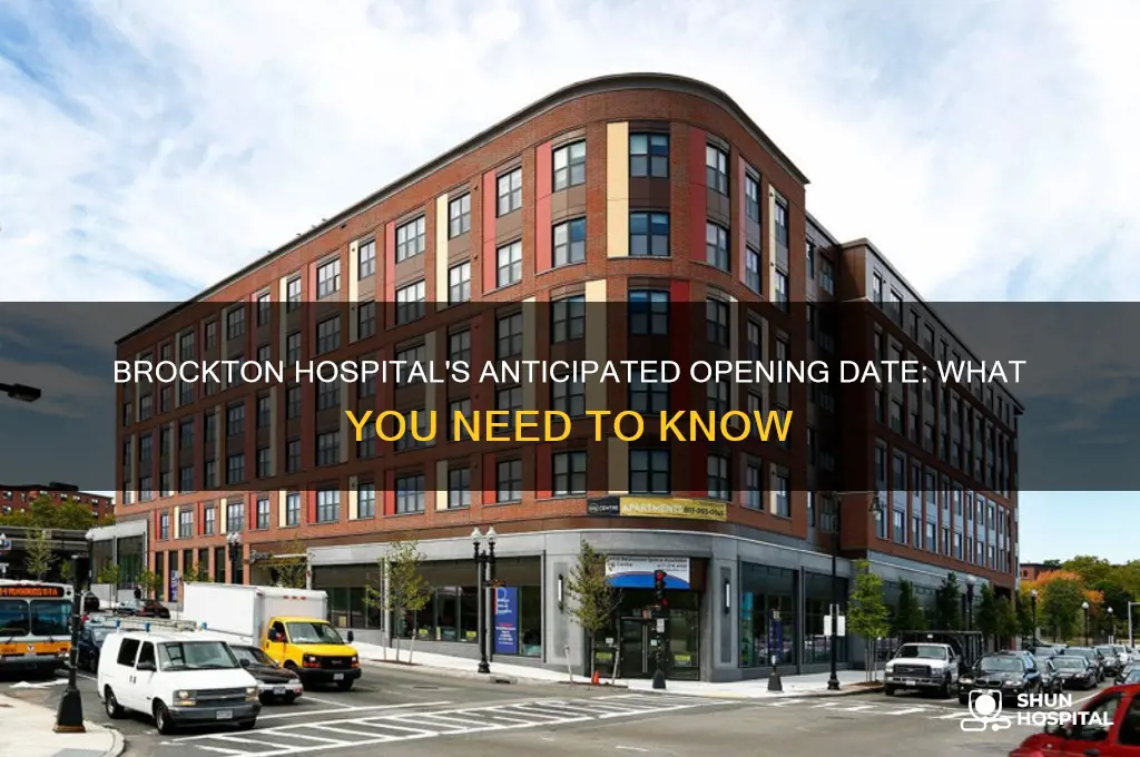 when is brockton hospital opening
