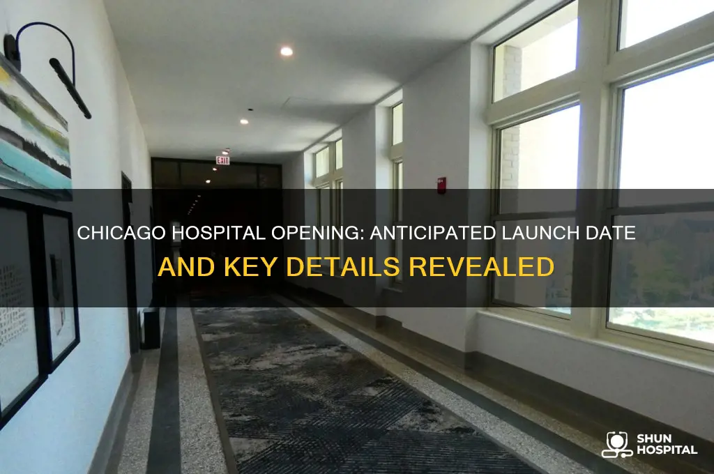 when is chicago hospital opening